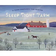 Sleep Tight Farm: A Farm Prepares for Winter