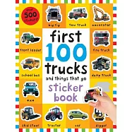 First 100 Stickers: Trucks and Things That Go: Sticker Book [With Over 500 Stickers]