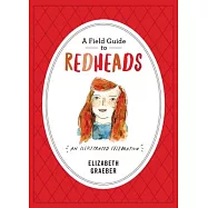 A Field Guide to Redheads: An Illustrated Celebration
