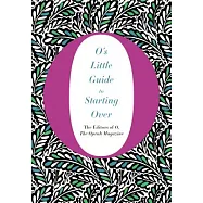 O&rsquo;s Little Guide to Starting Over
