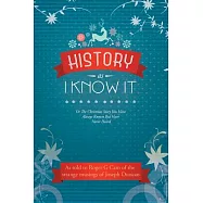 History As I Know It: Or the Christmas Story You Have Always Known but Have Never Heard