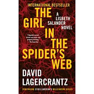 The Girl in the Spider’s Web : A Lisbeth Salander novel, continuing Stieg Larsson’s Millennium Series