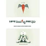 Love Reading for Kids How to Design a Lovely Children Book