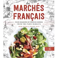 Les Marchés Francais: Four Seasons of French Dishes from the Paris Markets