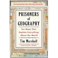 Prisoners of Geography: Ten Maps That Explain Everything about the World