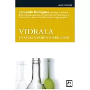 Vidrala: 50 Años De Pasión Por El Vidrio