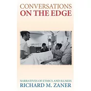 Conversations on the Edge: Narratives of Ethics and Illness