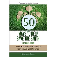 50 Ways to Help Save the Earth, Revised Edition: How You and Your Church Can Make a Difference