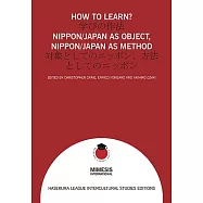 How to Learn?: Nippon/Japan As Object, Nippon/Japan As Method: Acts of the 1st Symposium of the Hasekura League, "University if