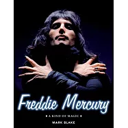 Freddie Mercury: A Kind of Magic