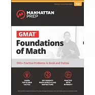 GMAT Foundations of Math: 900+ Practice Problems in Book and Online