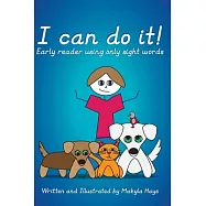 I Can Do It!: Early Reader Using Only Sight Words