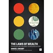 The Laws of Wealth: Psychology and the Secret to Investing Success