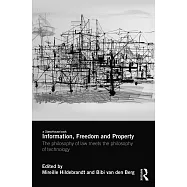 Information, Freedom and Property: The Philosophy of Law Meets the Philosophy of Technology