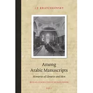 Among Arabic Manuscripts: Memories of Libraries and Men