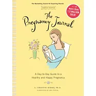 The Pregnancy Journal: A Day-to-Day Guide to a Healthy and Happy Pregnancy