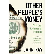 Other People’s Money: The Real Business of Finance