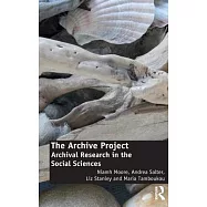 The Archive Project: Archival research in the social sciences