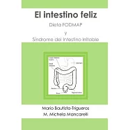 El intestino feliz: Dieta Fodmap Y Sindrome Del Intestino Irritable