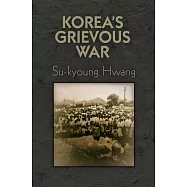 Korea’s Grievous War