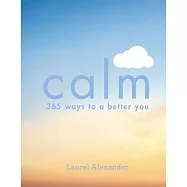 Calm: 365 Ways to a Better You
