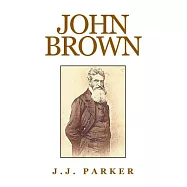 John Brown: Radiant Foe of Injustice