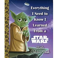 Everything I Need to Know I Learned from a Star Wars