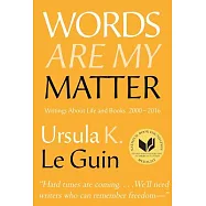 Words Are My Matter: Writings About Life and Books, 2000-2016, With a Journal of a Writer’s Week