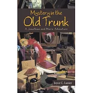 Mystery in the Old Trunk: A Jonathan and Marie Adventure