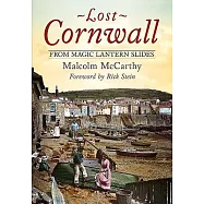 Lost Cornwall from Magic Lantern Slides
