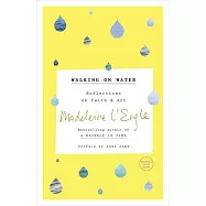 Walking on Water: Reflections on Faith and Art