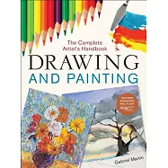 Drawing and Painting: The Complete Artist&rsquo;s Handbook