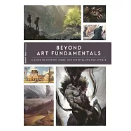 Beyond Art Fundamentals: A Guide to Emotion, Mood, and Storytelling for Artists