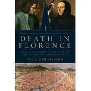 Death in Florence: The Medici, Savonarola, and the Battle for the Soul of a Renaissance City