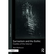 Surrealism and the Gothic: Castles of the Interior