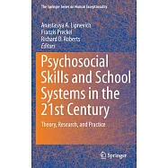 Psychosocial Skills and School Systems in the 21st Century: Theory, Research, and Practice