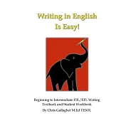 Writing in English is Easy!: Beginning to Intermediate ESL/EFL Writing Textbook and Student Workbook