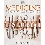 Medicine: The Definitive Illustrated History