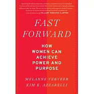 Fast Forward: How Women Can Achieve Power and Purpose