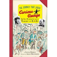 The Journey That Saved Curious George Young Readers Edition: The True Wartime Escape of Margret and H. A. Rey