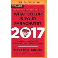 What Color Is Your Parachute? 2017 Edition: A Practical Manual for Job-Hunters and Career-Changers