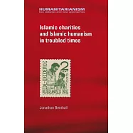 Islamic Charities and Islamic Humanism in Troubled Times