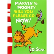 Dr. Seuss Green Back Book: Marvin K. Mooney Will You Please Go Now!