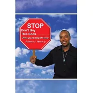 Stop Don&rsquo;t Buy This Book: Unless You Are Ready for Change
