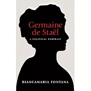 Germaine De Staël: A Political Portrait