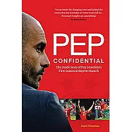 Pep Confidential: Inside Pep Guardiola’s First Season at Bayern Munich