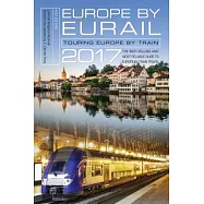 Europe by Eurail 2017: Touring Europe by Train