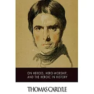 On Heroes, Hero-worship, and the Heroic in History