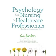 Psychology for Nursing & Healthcare Professionals: Developing Compassionate Care