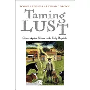 Taming Lust: Crimes Against Nature in the Early Republic